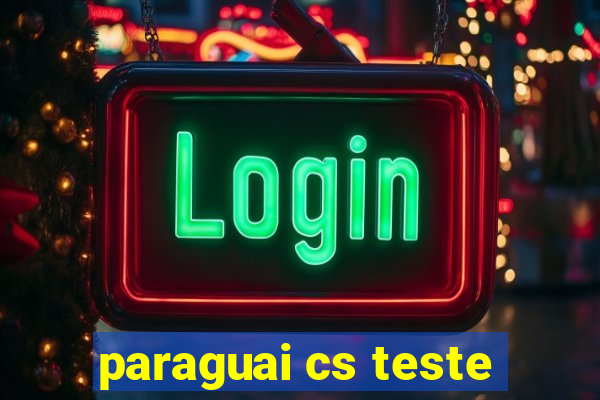 paraguai cs teste